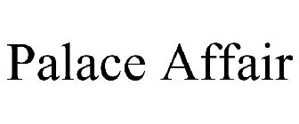 PALACE AFFAIR