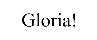 GLORIA!