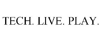 TECH. LIVE. PLAY.