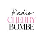 RADIO CHERRY BOMBE