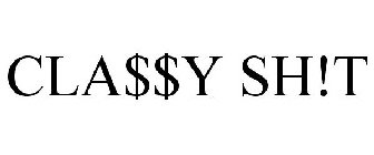 CLA$$Y SH!T