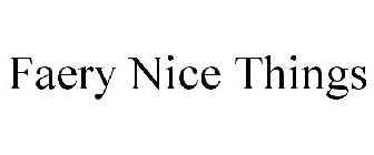 FAERY NICE THINGS