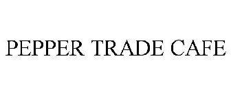 PEPPER TRADE CAFE