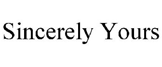 SINCERELY YOURS
