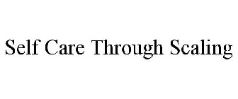 SELF CARE THROUGH SCALING