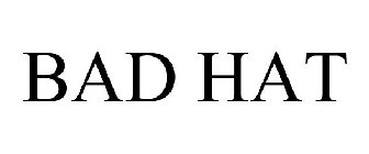 BAD HAT