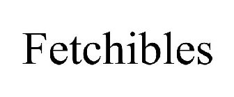 FETCHIBLES