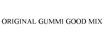 ORIGINAL GUMMI GOOD MIX