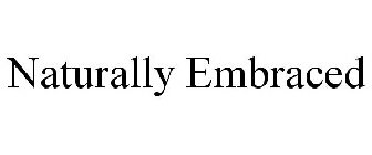 NATURALLY EMBRACED