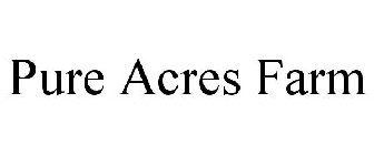 PURE ACRES FARM