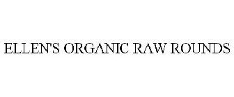 ELLEN'S ORGANIC RAW ROUNDS