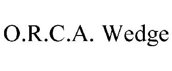 O.R.C.A. WEDGE