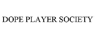 DOPE PLAYER SOCIETY