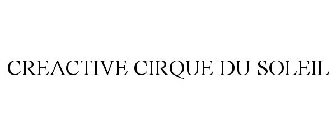 CREACTIVE CIRQUE DU SOLEIL