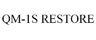 QM-1S RESTORE