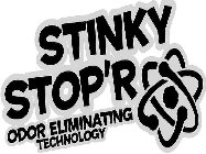 STINKY STOP'R ODOR ELIMINATING TECHNOLOGY