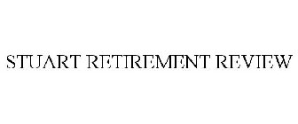 STUART RETIREMENT REVIEW