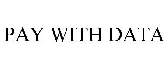 PAY WITH DATA