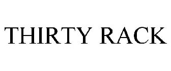 THIRTY RACK