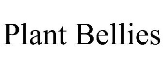 PLANT BELLIES