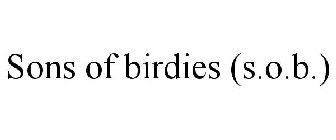 SONS OF BIRDIES (S.O.B.)