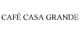 CAFÉ CASA GRANDE