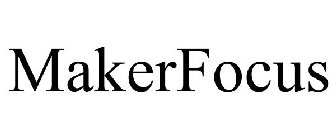 MAKERFOCUS