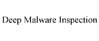 DEEP MALWARE INSPECTION