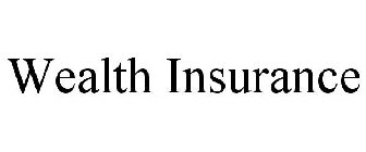 WEALTH INSURANCE