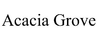 ACACIA GROVE