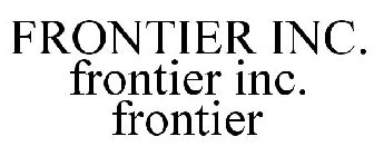 FRONTIER INC. FRONTIER INC. FRONTIER