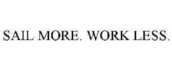 SAIL MORE. WORK LESS.