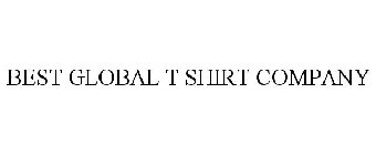 BEST GLOBAL T SHIRT COMPANY