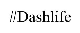 #DASHLIFE