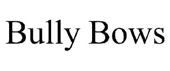 BULLY BOWS