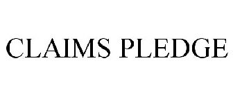 CLAIMS PLEDGE