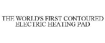THE WORLD'S FIRST CONTOURED ELECTRIC HEATING PAD