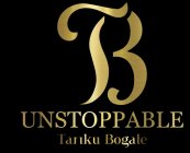 B UNSTOPPABLE TARIKU BOGALE