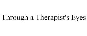 THROUGH A THERAPIST'S EYES