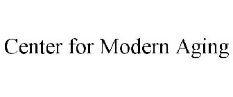 CENTER FOR MODERN AGING