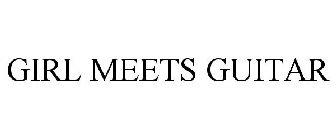 GIRL MEETS GUITAR