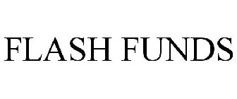 FLASH FUNDS