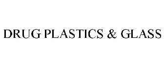 DRUG PLASTICS & GLASS