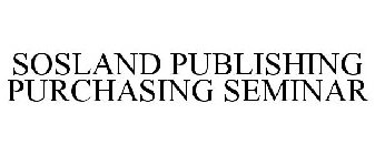 SOSLAND PUBLISHING PURCHASING SEMINAR