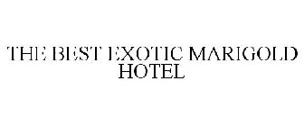 THE BEST EXOTIC MARIGOLD HOTEL