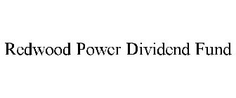 REDWOOD POWER DIVIDEND FUND