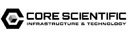 C CORE SCIENTIFIC INFRASTRUCTURE & TECHNOLOGY