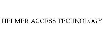 HELMER ACCESS TECHNOLOGY