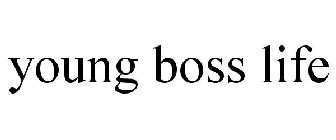 YOUNG BOSS LIFE