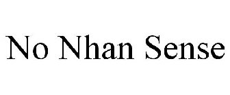 NO NHAN SENSE
